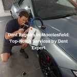 Dent Repairs in Macclesfield: Top-Notch Services by Dent Expert